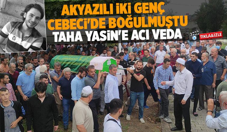 Cebeci'de boğulan Taha Yasin toprağa verildi