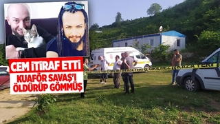 Cem itiraf etti, Kuaför Savaş'ı öldürüp gömmüş