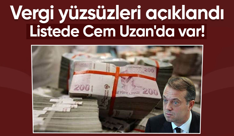 Cem Uzan vergi yüzsüzleri listesinde
