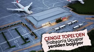 Cengiz Topel'den Trabzon'a uçuşlar yeniden başlıyor
