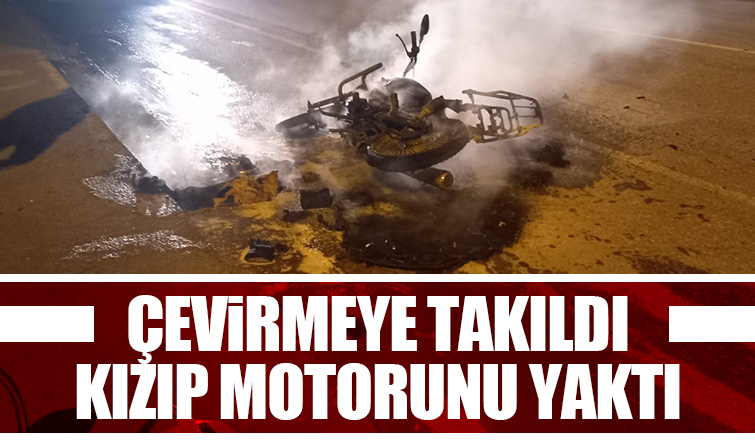 Çevirmeye takıldı kızıp motorunu yaktı