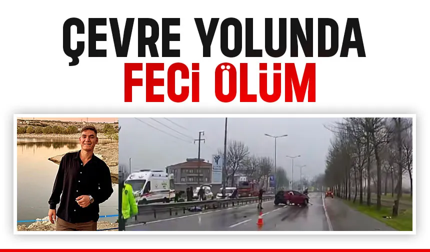 Çevre yolunda korkunç kaza: Sürücü öldü