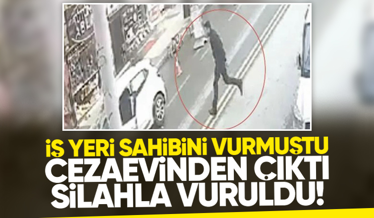 Cezaevinden çıktı silahla vuruldu