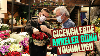 Çiçekçilerde anneler günü yoğunluğu