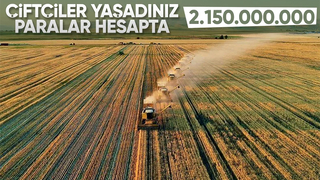 Çiftçilere 2 milyar 150 milyon lira destek ödemesi yatırıldı