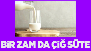 Çiğ süte zam