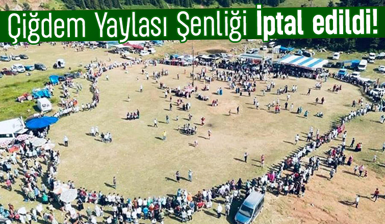 Çiğdem Yaylası Şenliği için iptal kararı