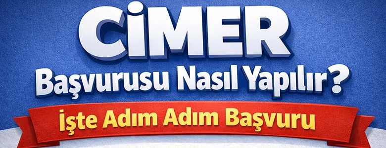 CİMER başvurusu nasıl yapılır? İşte başvuru işlemleri