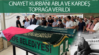 Cinayete kurban giden abla ve kardeşe acı veda