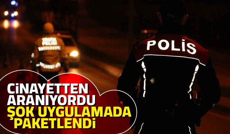 Cinayetten aranan firari uygulamada yakalandı