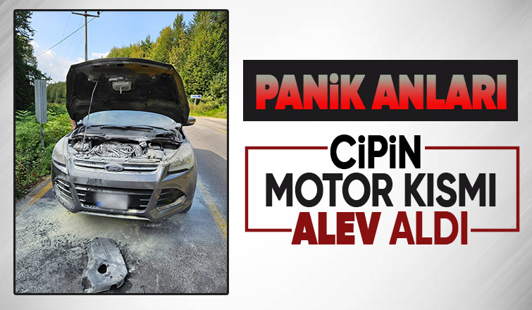 Cipin motor kısmı alev aldı 