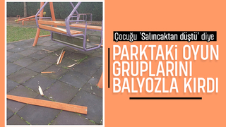 Çocuğu salıncaktan düştü, balyozla parkı parçaladı