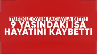 Çocuğun tüfekle oyunu ölümle sonuçlandı