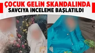 Çocuk gelin skandalında takipsizlik kararı veren savcıya inceleme