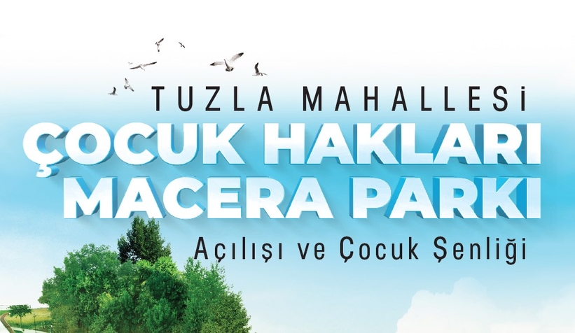 Çocuk Hakları Macera Parkı o tarihte açılıyor