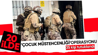 Çocuk müstehcenliğine yönelik 20 ilde operasyon düzenlendi. 35 kişi tutuklandı.