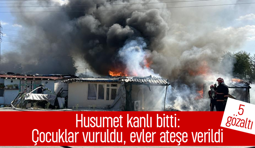 Çocuklar vurulmuş, evler yakılmıştı; 5 gözaltı