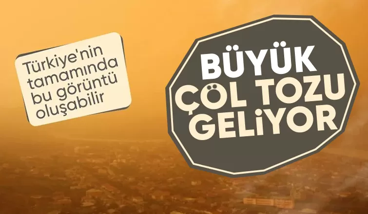 Çöl tozu yarından itibaren Türkiye'yi kaplayacak