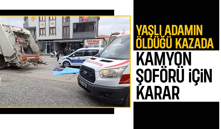 Çöp kamyonuyla yaşlı adamı ezmişti, yeni gelişme