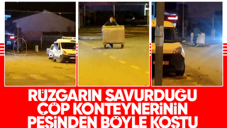 Çöp konteynerinin peşinden böyle koştu