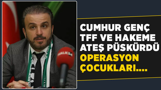Cumhur Genç'ten hakeme ve TFF'ye büyük öfke
