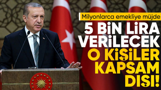 Cumhurbaşkanı açıkladı: Emeklilere 5 bin lira verilecek