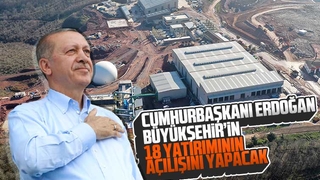 Cumhurbaşkanı Büyükşehir'in 18 yatırımının açılışını yapacak