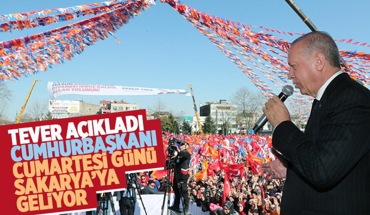 Cumhurbaşkanı Cumartesi günü Sakarya'ya geliyor