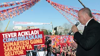 Cumhurbaşkanı Cumartesi günü Sakarya'ya geliyor