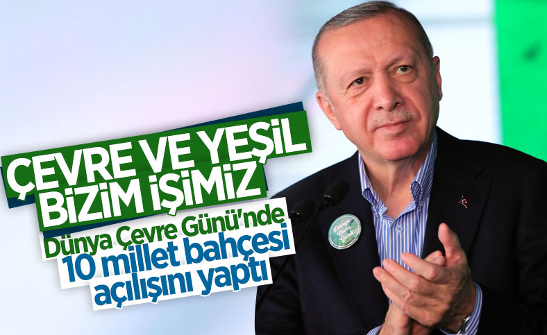Cumhurbaşkanı Erdoğan, 10 millet bahçesinin açılışını yaptı