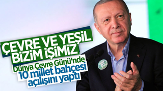 Cumhurbaşkanı Erdoğan, 10 millet bahçesinin açılışını yaptı