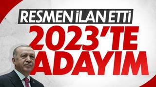 Cumhurbaşkanı Erdoğan, 2023 adaylığını resmen açıkladı