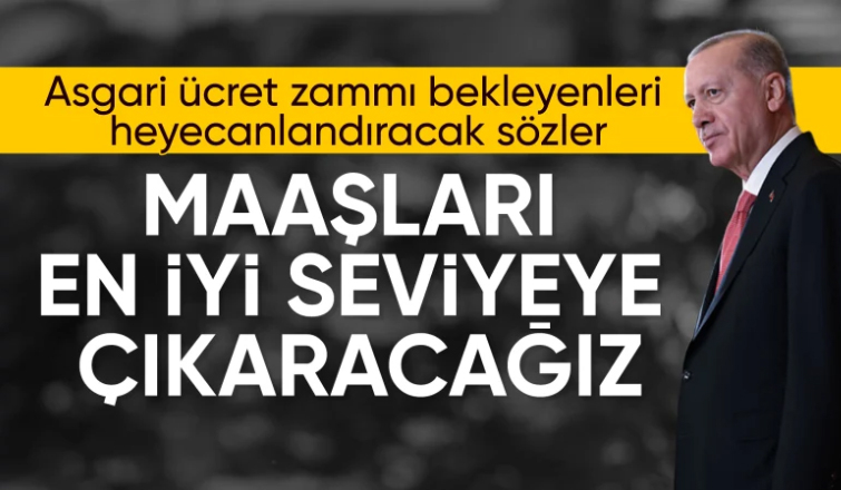 Cumhurbaşkanı Erdoğan'dan asgari ücret mesajı