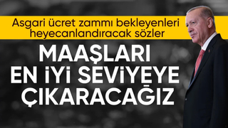 Cumhurbaşkanı Erdoğan'dan asgari ücret mesajı