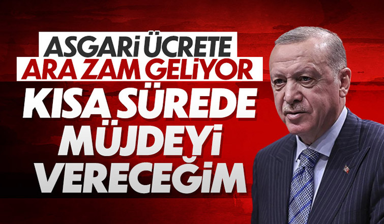 Cumhurbaşkanı Erdoğan'dan asgari ücretle ilgili açıklama