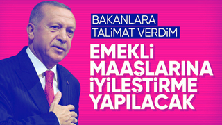 Cumhurbaşkanı Erdoğan'dan emeklilere müjde: Bakanlara talimat verdim