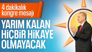 Cumhurbaşkanı Erdoğan'dan kongre mesajı