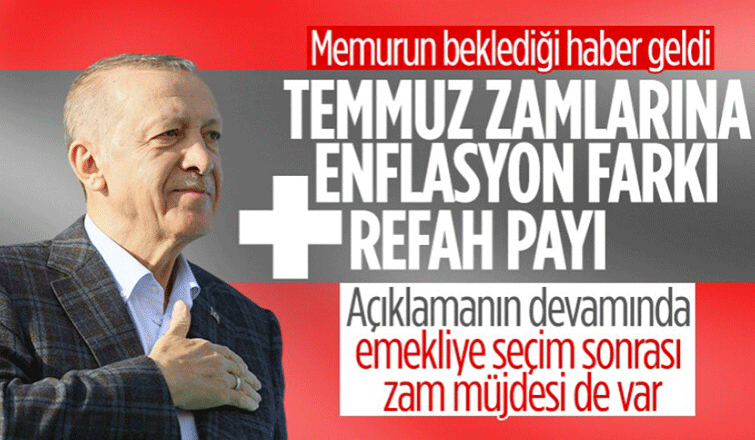 Cumhurbaşkanı Erdoğan'dan memurlara düzenleme! Temmuz zamlarına enflasyon farkı ve refah payı eklenecek