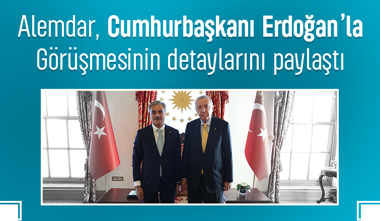 Cumhurbaşkanı Erdoğan ile Başkan Alemdar'ın görüşmesinin detayları belli oldu