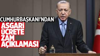 Cumhurbaşkanı'ndan asgari ücrete zam açıklaması