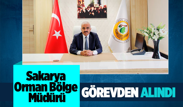 Cumhurbaşkanı Sakarya Orman Bölge Müdürü'nü görevden aldı