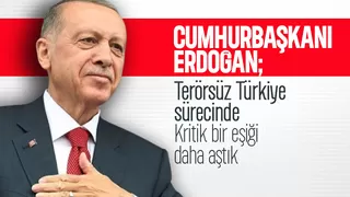 Cumhurbaşkanı: Terörsüz Türkiye sürecinde kritik bir eşiği daha aştık