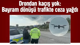 D-100'de dronlu denetimde ceza yağdı