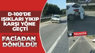 D-100'de otomobil karşı yöne geçti