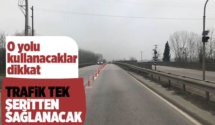 D-100'de trafik tek şeritten sağlanacak