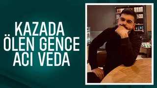 D-100'deki kazada ölen genç toprağa verildi