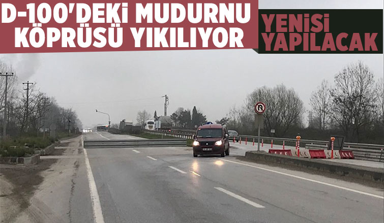 D-100'deki Mudurnu Köprüsü yıkılıyor