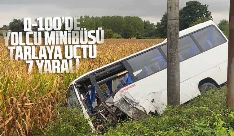 D-100’de yolcu midibüsü tarlaya uçtu: 7 yaralı