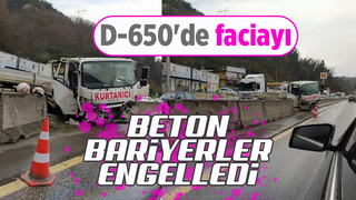 D-650'de faciayı beton bariyerler önledi