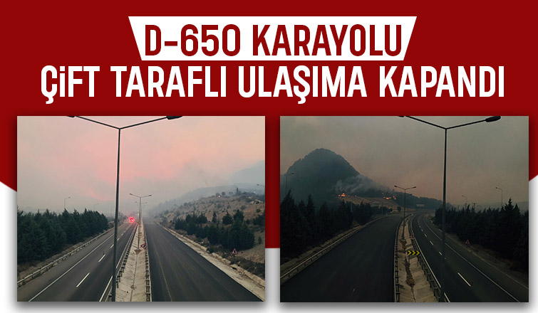 D-650 karayolu çift yönlü ulaşıma kapatıldı